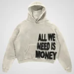 All We Need Is Money Hoodie